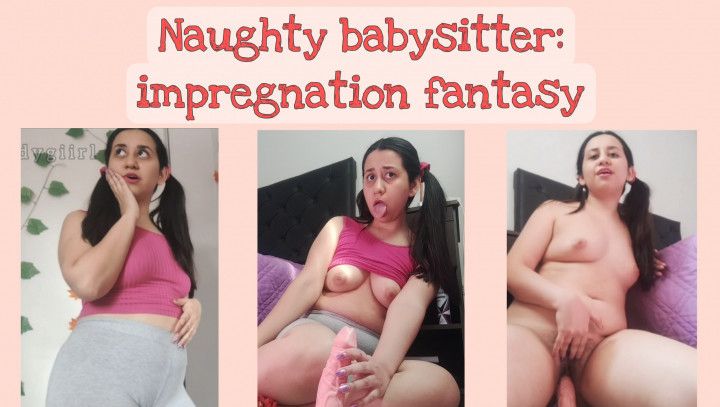 Naughty babysitter: impregnation fantasy