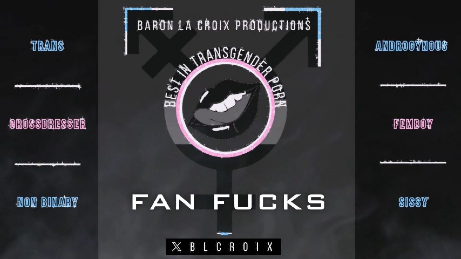 Baron La Croix Productions presents Fan Fucks