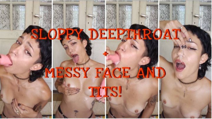 MESSY FACE AND TITS + SLOPPY DEEPTHROATING