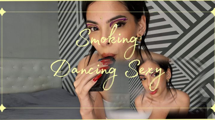 Smoking and dancing sexy