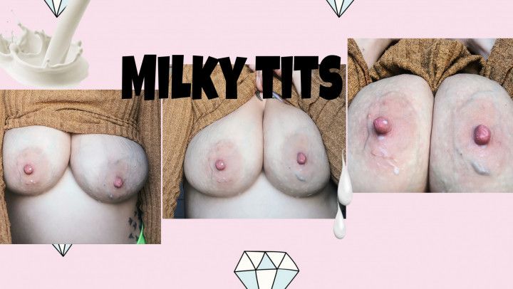 Milky tits