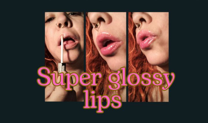 Teasing you whit my glossy and sticky lips