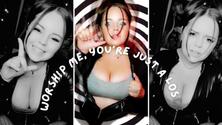 Worship Me, You're Just A Loser - Custom Video