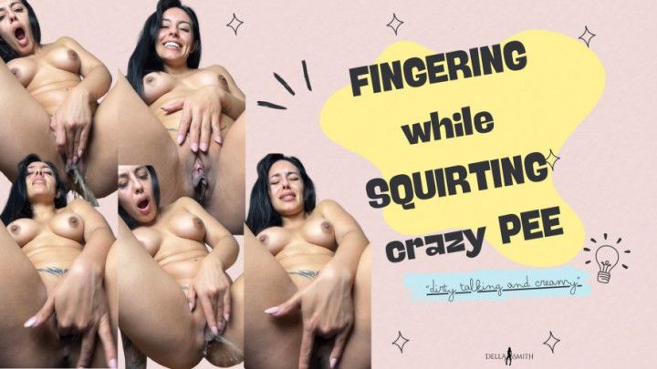 FINGERING while SQUIRTING crazy PEE