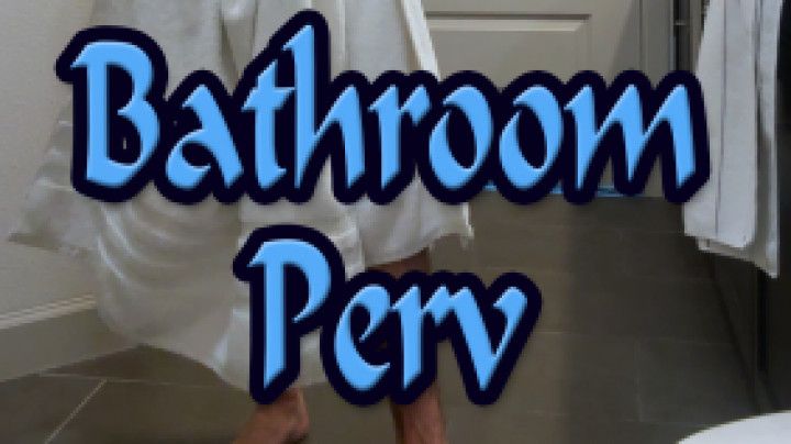 Bathroom Perv