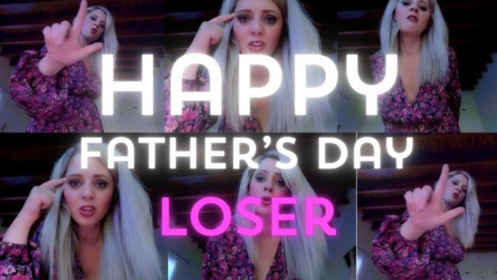 Happy Fathers Day Loser_MP4 4K