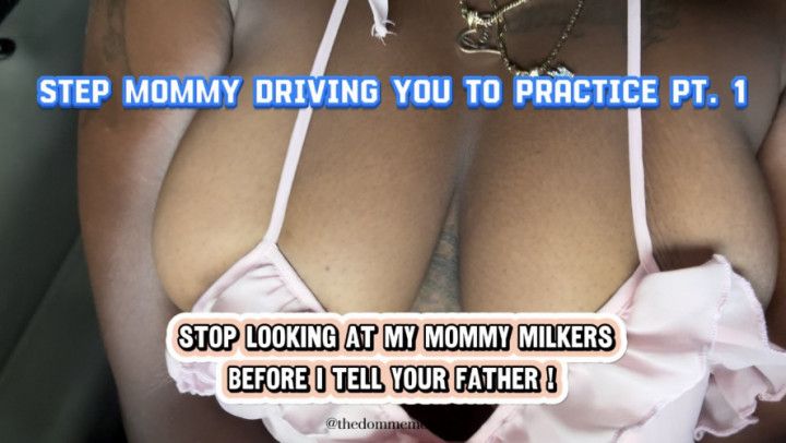 Step Mommy Driving You To Practice Pt 1