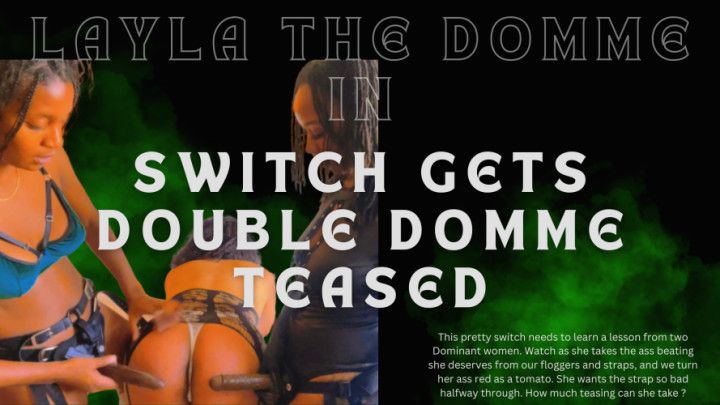 Switch gets double domme teased