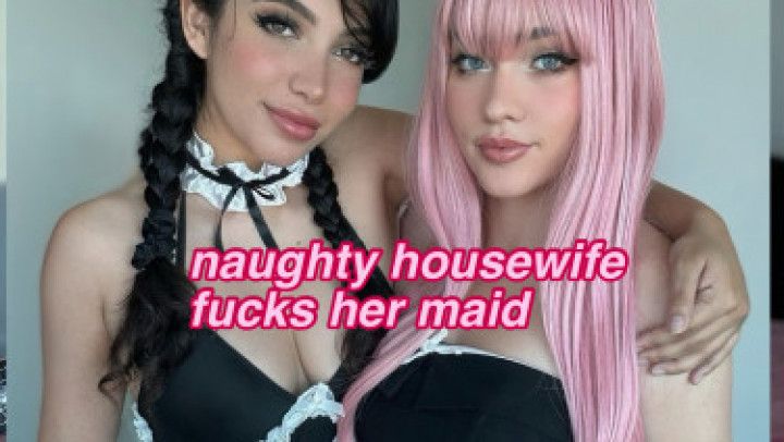 Naughty housewife with a naughty maid