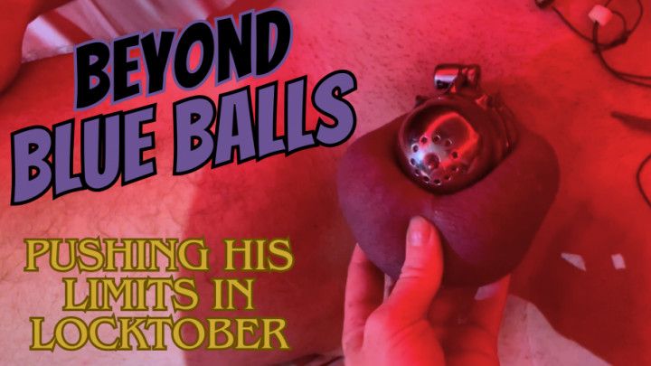 Beyond Blue Balls: Pushing His Limits in Locktober