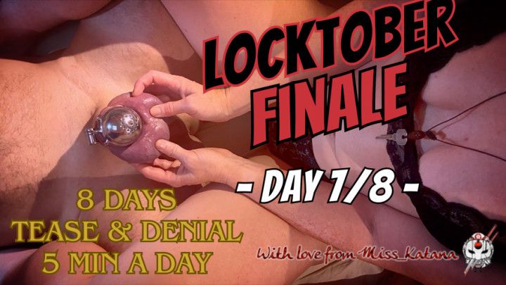 Locktober Finale: 8 Days of Tease &amp; Denial - DAY 7/8