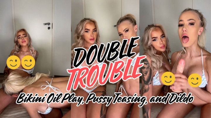 Double Trouble: Bikini Oil Play, Pussy Teasing, and Dildo