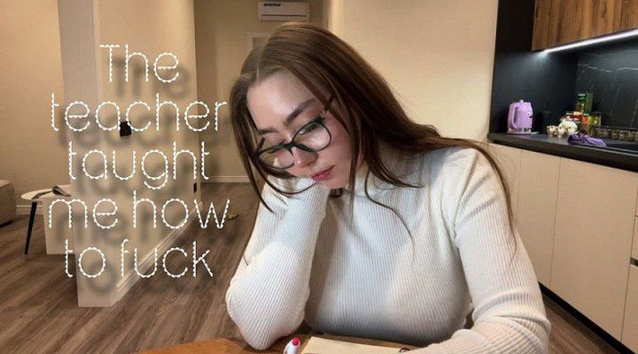 The teacher taught me how to fuck