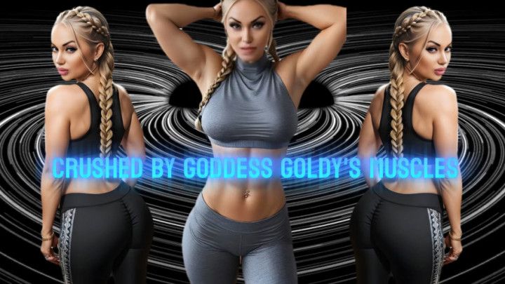 Crushed by Goddess Goldy's Muscles