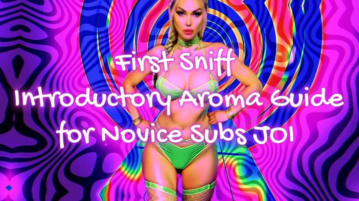 First Sniff - Introductory Aroma Guide for Novice Subs JOI