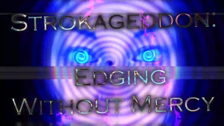 Strokageddon: Edging Without Mercy