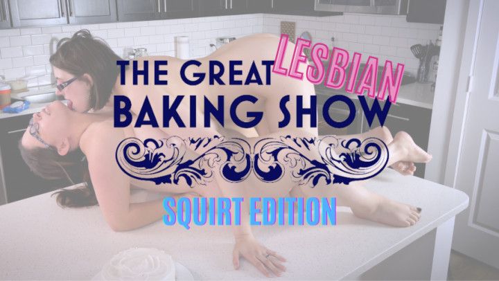 Lesbians Get Messy Baking and Squirting