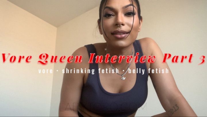 Vore Queen Interview Part 3