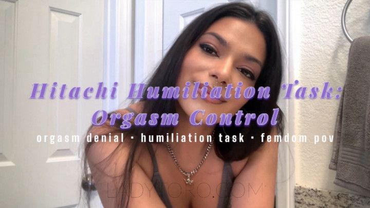 Hitachi Humiliation Task: Orgasm Control