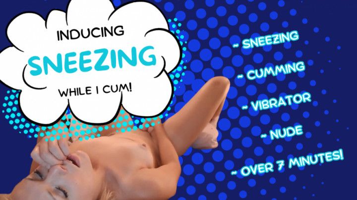 SNEEZING &amp; CUMMING