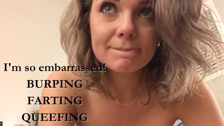 Burp Fart Queef - I'm so embarrassed