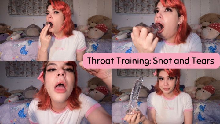 Throat Training: Snot and Tears