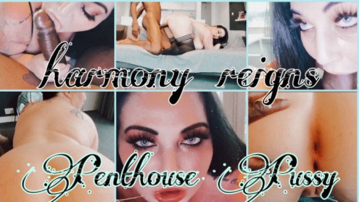 HARMONY REIGNS IS BACK WITH PENTHOUSE PUSSY THE BBC EDITION