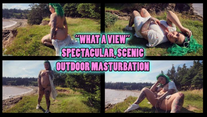 What a View - Spectacular Scenic Masturbation