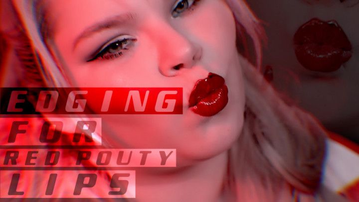 Edging For Red Pouty Lips