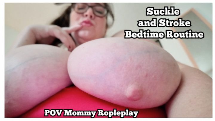 Suckle and Stroke Bedtime Routine Mommy Roleplay