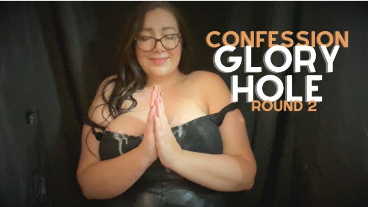 Confession Gloryhole Round 2