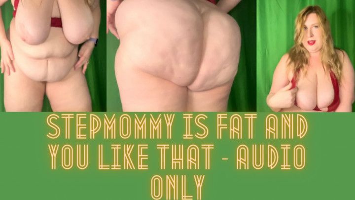 Step-Mommy is Fat and You Like That AUDIO ONLY