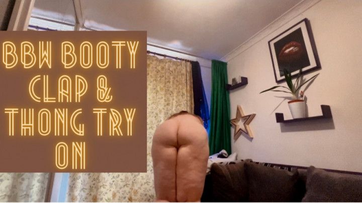 BBW Booty Clap &amp; Thong Try On 1080p