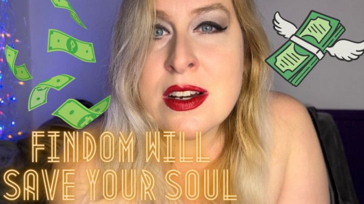 Findom Will Save Your Soul