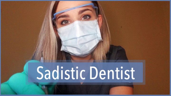 Sadistic Dentist