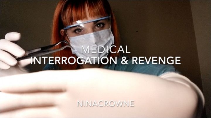 Medical Interrogation &amp; Revenge