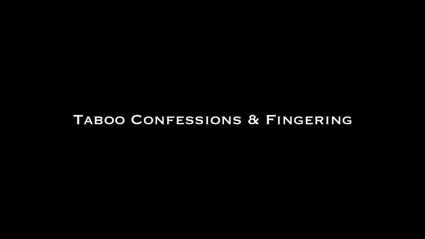 Taboo Confessions &amp; Fingering AUDIO