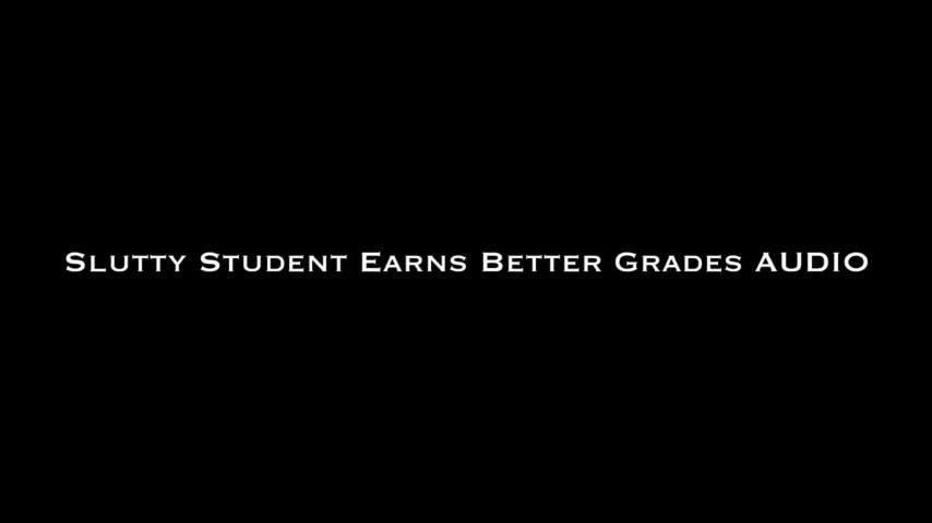 Slutty Student Earns Better Grades AUDIO