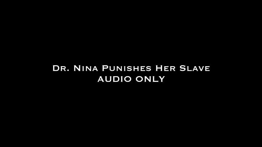 Dr. Nina Punishes Her Slave AUDIO ONLY