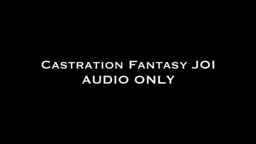 Castration Fantasy JOI AUDIO ONLY