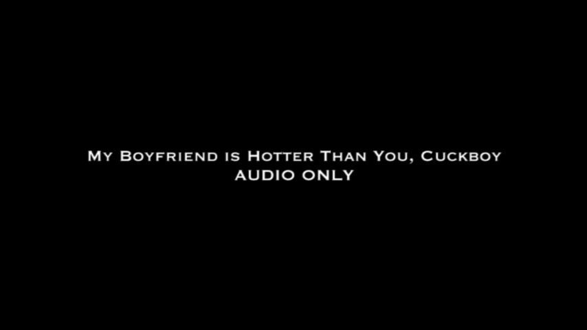 My BF is Hotter Than You Cuckboy AUDIO