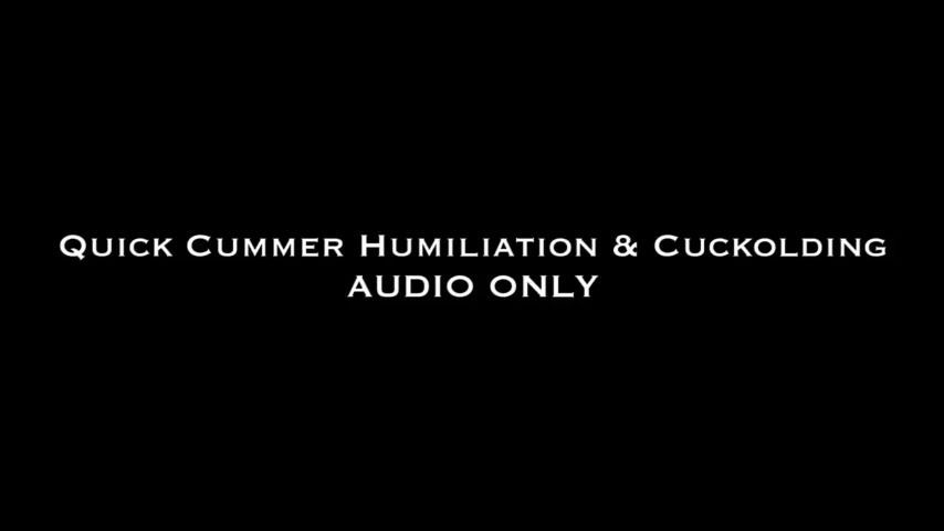 Quick Cummer Humiliation AUDIO ONLY