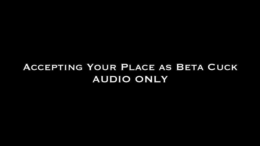 Accepting Your Place as Beta Cuck AUDIO