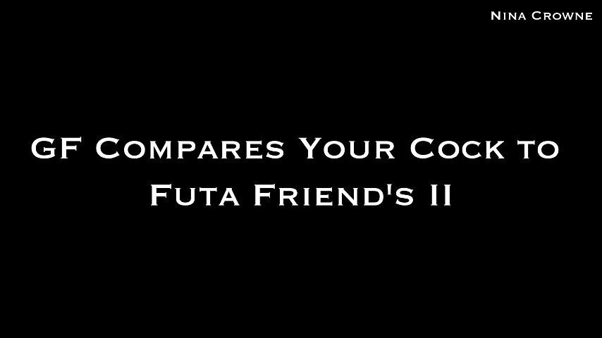 GF Compares Your Cock to Futa Friends II