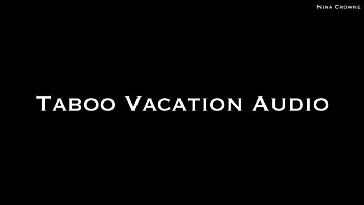 Taboo Vacation AUDIO ONLY