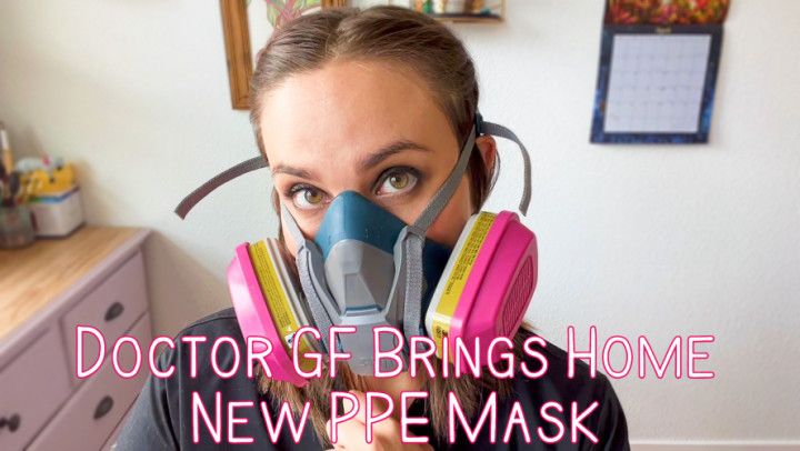 Doctor GF Brings Home New PPE Mask