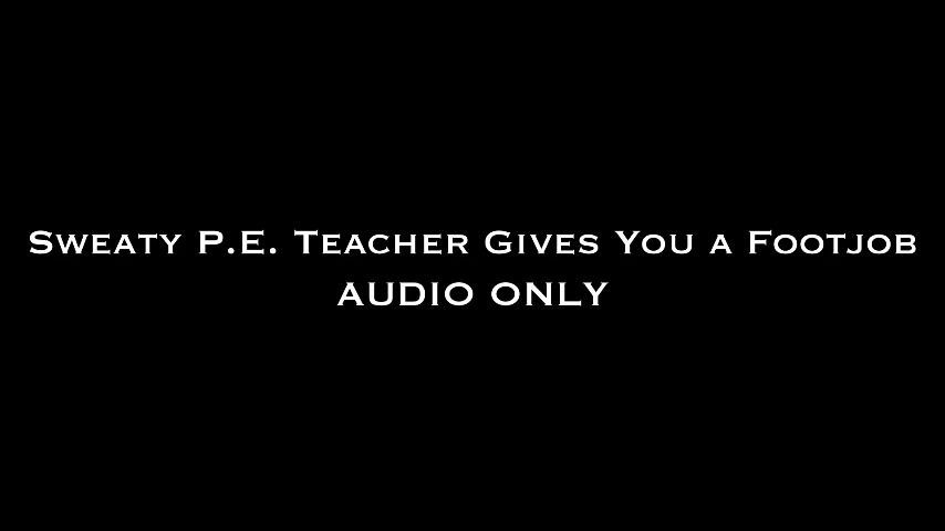 Sweaty P.E. Teacher Gives You a FootJob AUDIO ONLY