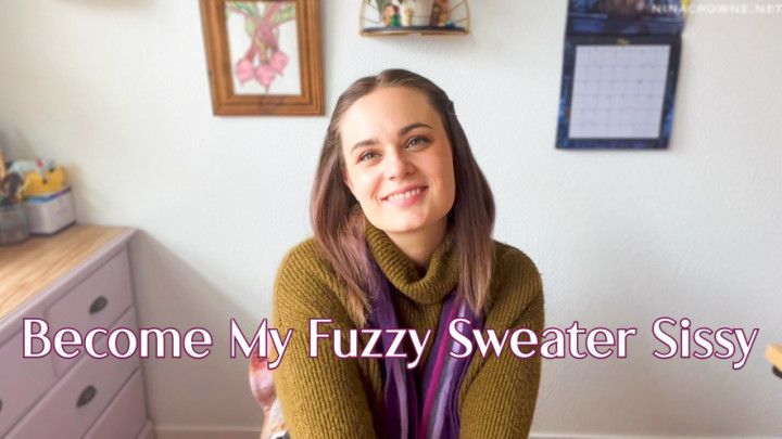 Become My Fuzzy Sweater Sissy