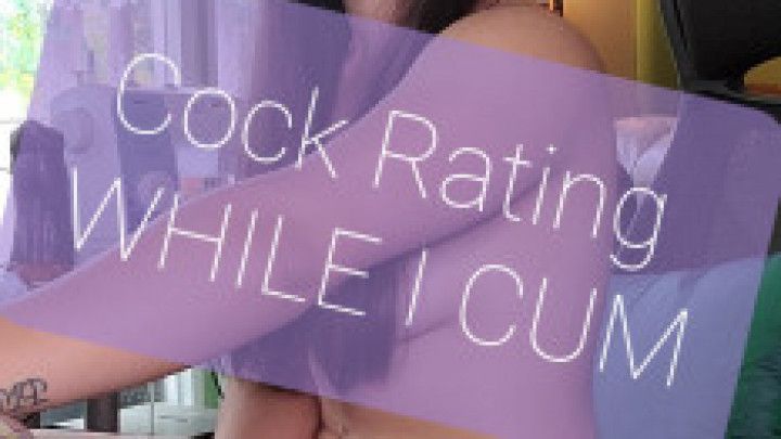 Cock Rating While I Cum