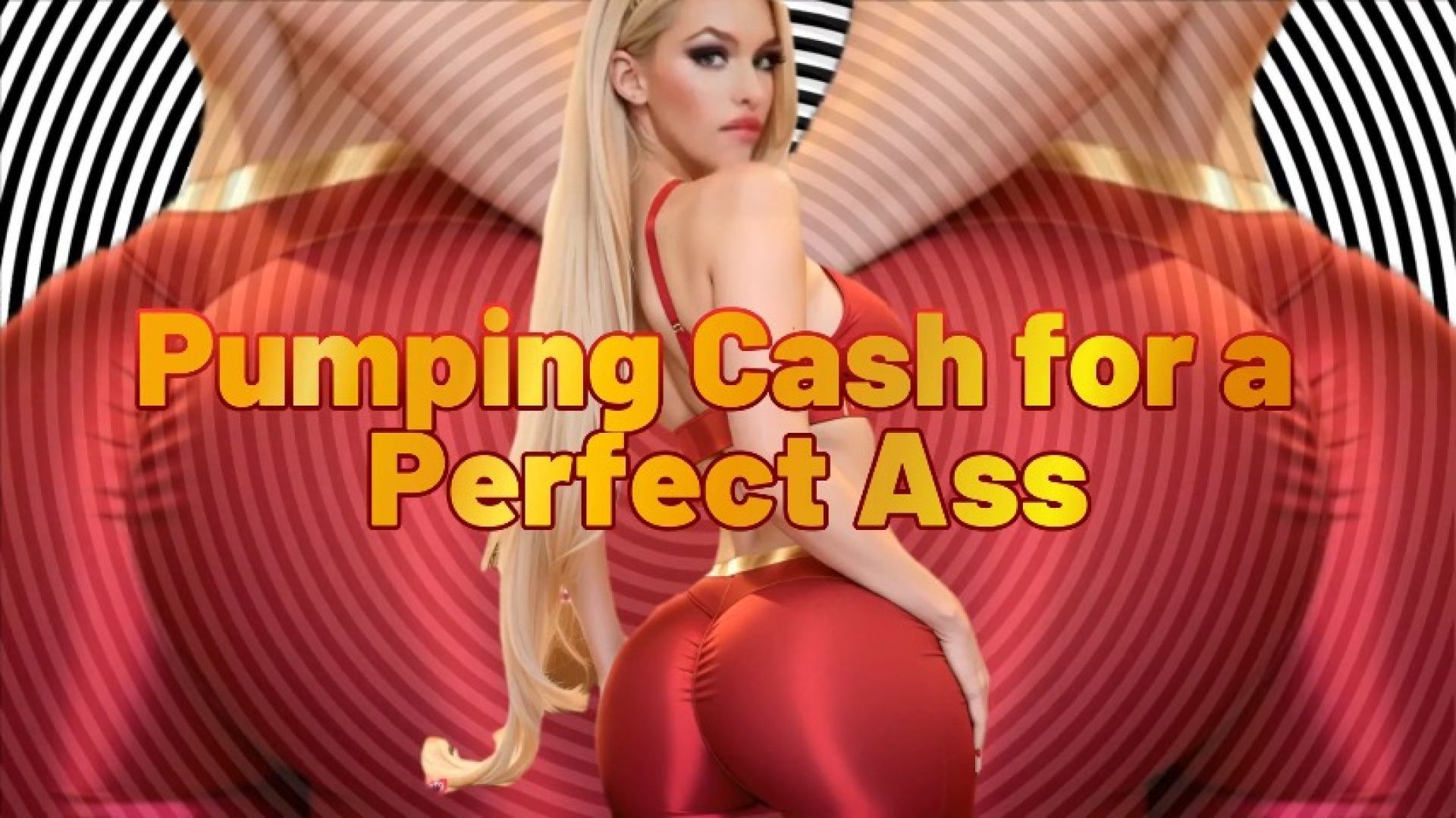 Pumping Cash for a Perfect Ass